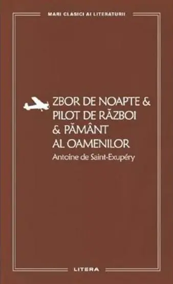 Zbor de noapte. Pilot de razboi. Pamant al oamenilor