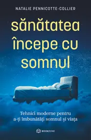 Sănătatea începe cu somnul (resigilat)
