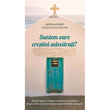 Suntem oare crestini adevarati?