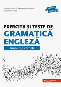 Exercitii si teste de gramatica engleza. Timpurile verbale (resigilat)