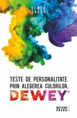 Teste de personalitate prin alegerea culorilor DEWEY (resigilat)