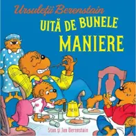 Ursuletii Berenstain uita de bunele maniere. Seria Ursuletii Berenstain