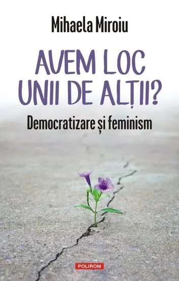 Avem loc unii de altii? Democratizare si feminism