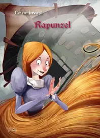 Ce ne invata: Rapunzel