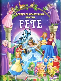 POVESTI DE NOAPTE BUNA PENTRU FETE