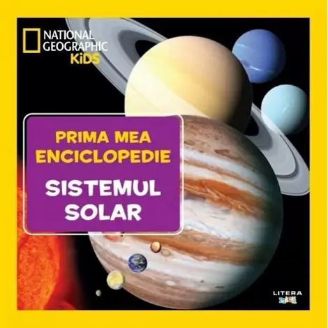 Prima mea enciclopedie: Sistemul solar. National Geographic