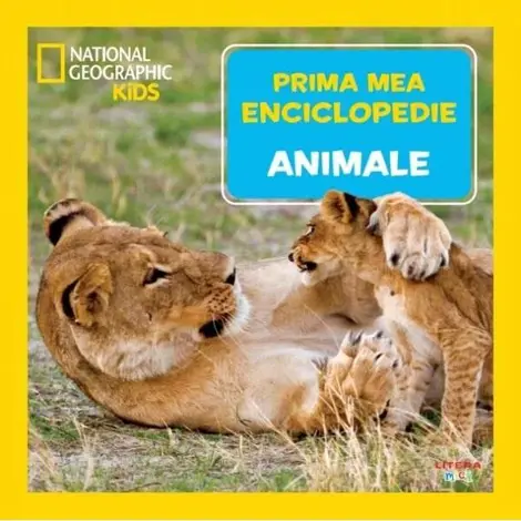 Prima mea enciclopedie: Animale. National Geographic