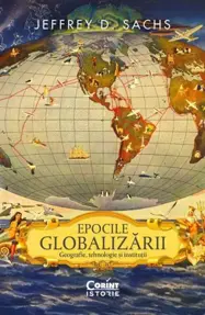 Epocile globalizării. Geografie, tehnologie și instituții