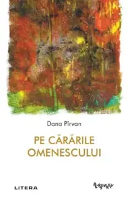 Pe cararile omenescului