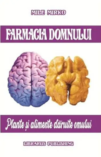 Farmacia Domnului. Plante si alimente daruite omului