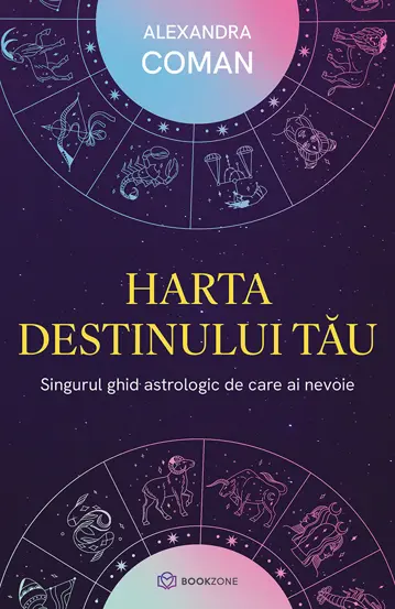 Harta destinului tau. Singurul ghid astrologic de care ai nevoie (resigilat)