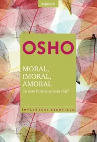 Osho. Moral, imoral, amoral