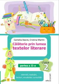 Călătorie prin lumea textelor literare. Clasa a II-a. Partea a 2-a (E)