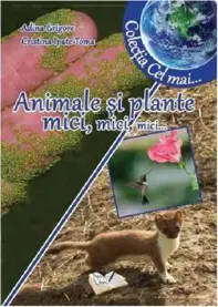 Animale si plante mici, mici, mici