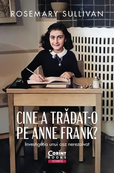 Cine a tradat-o pe Anne Frank? Investigatia unui caz nerezolvat