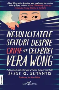 Nesolicitatele sfaturi despre crime ale celebrei Vera Wong