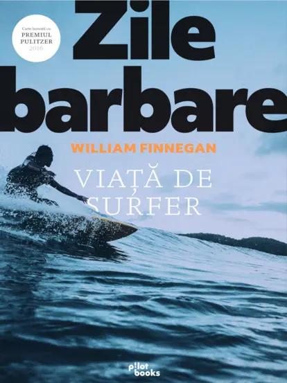 Zile barbare. Viata de surfer