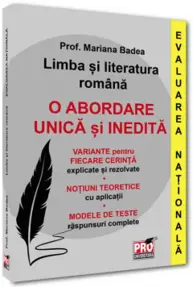 Limba si literatura romana. Evaluarea Nationala. O abordare unica si inedita