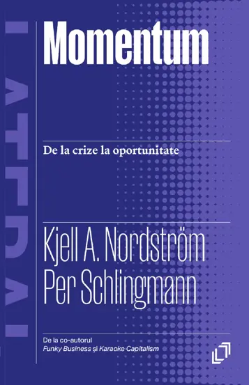 Momentum. De la crize la oportunitate