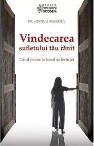Vindecarea sufletului tău rănit (resigilat)