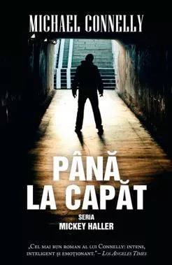 Până la capăt. Seria Mickey Haller (resigilat)