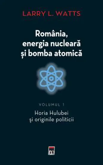 ROMANIA, ENERGIA NUCLEARA SI BOMBA ATOMI