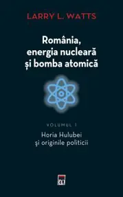 ROMANIA, ENERGIA NUCLEARA SI BOMBA ATOMI