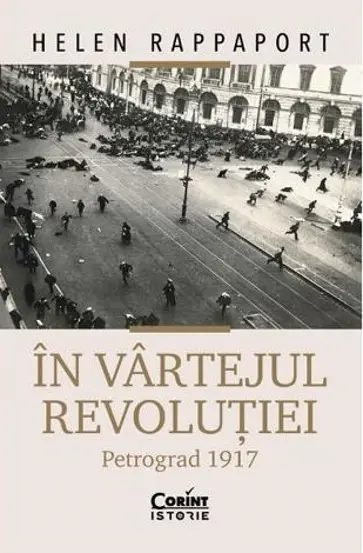 In vartejul revolutiei. Petrograd 1917