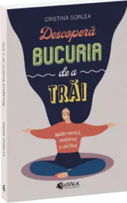 Descopera bucuria de a trai