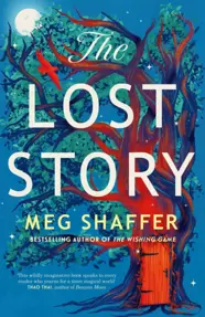 The Lost Story : The gorgeous, heartwarming grown-up fairytale by the beloved author of The Wishing Game