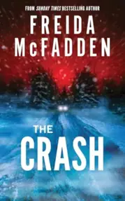 The Crash : The #1 Sunday Times Bestseller! A Pulse-Pounding Psychological Thriller from the Author of the Housemaid is Watching