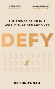 Defy : The Power of No in a World that Demands Yes