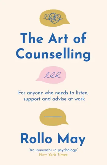 The Art of Counselling : For anyone who needs to listen, support and advise at work