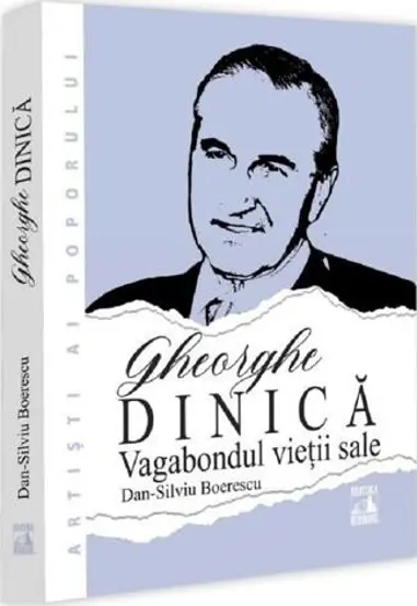 Gheorghe Dinica, vagabondul vietii sale