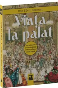 Viata la palat. Intrigi, iubiri si excentricitati care au tulburat casele regale