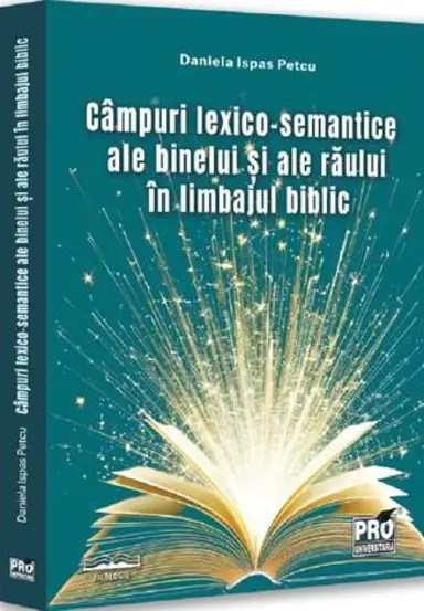 Campuri lexico-semantice ale binelui si ale raului in limbajul biblic