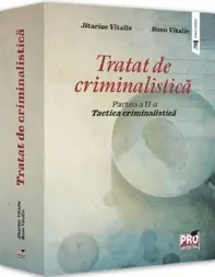 Tratat de criminalistica Partea 2: Tactica criminalistica