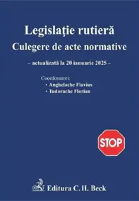 Legislatie rutiera. Culegere de acte normative Ed.28 Act.20 ianuarie 2025