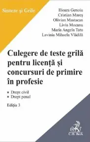 Culegere de teste grila pentru licenta si pentru concursuri de primire in profesie Ed.3