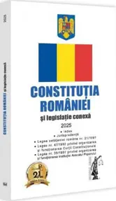 Constitutia Romaniei si legislatie conexa 2025