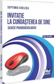 Invitatie la cunoasterea de sine. Schite psihosociologice