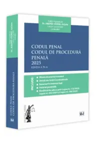 Codul Penal. Codul de Procedura Penala. Editia a IV-a