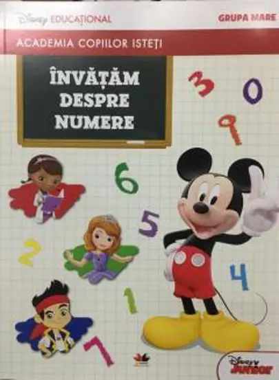 ACADEMIA COPIILOR ISTETI. INVATAM DESPRE NUMERE. Disney educational. Grupa mare (resigilat)
