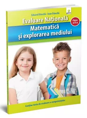 Matematică şi explorarea mediului. Evaluare Naţională. (resigilat)