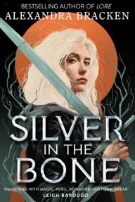 Silver in the Bone : Book 1: Deliciously dark romance from the NYT bestselling author of Lore