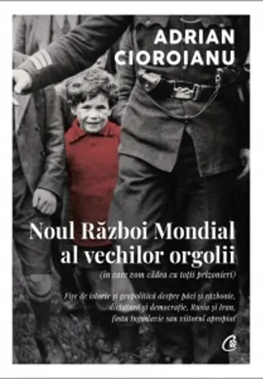 Noul Razboi Mondial al vechilor orgolii (in care vom cadea cu totii prizonieri) (resigilat)