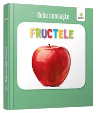 Bebe cunoaste - Fructele (resigilat)