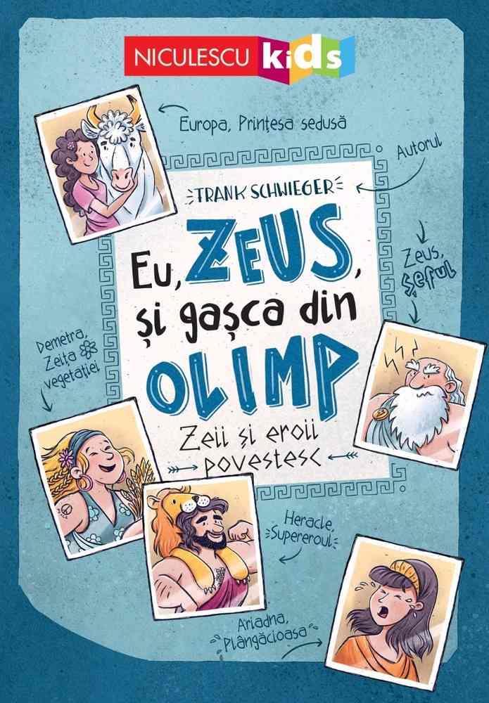 Eu, Zeus, si gasca din Olimp. Zeii si eroii povestesc (resigilat)