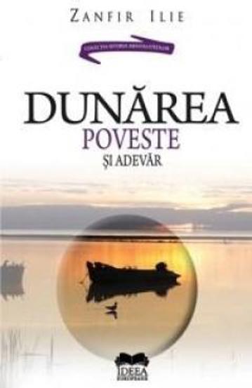 Dunarea. Poveste si adevar