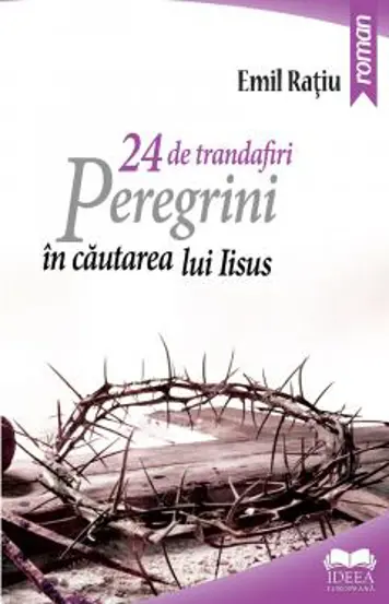 24 de trandafiri. Peregrini in cautarea lui Iisus